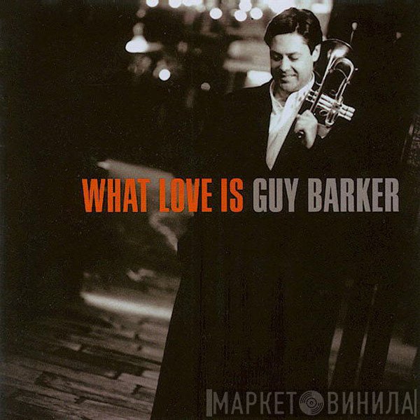 Guy Barker - What Love Is