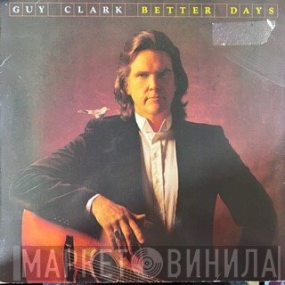 Guy Clark - Better Days