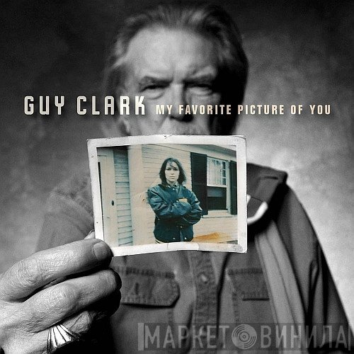 Guy Clark  - My Favorite Picture Of You