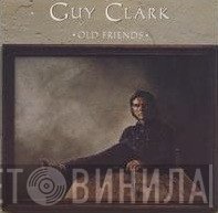 Guy Clark  - Old Friends