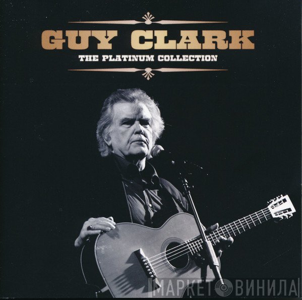 Guy Clark - The Platinum Collection