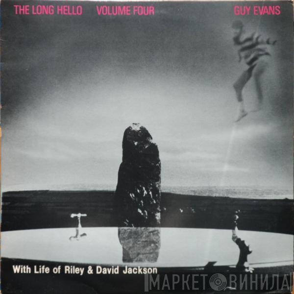 Guy Evans With Life Of Riley  & David Jackson  - The Long Hello Volume Four