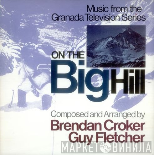 Guy Fletcher, Brendan Croker - On The Big Hill