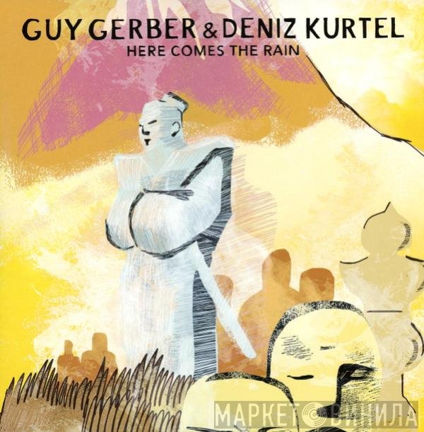Guy Gerber, Deniz Kurtel - Here Comes The Rain