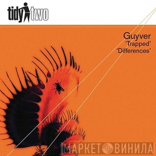 Guyver  - Trapped / Differences