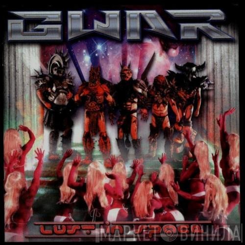 Gwar  - Lust In Space