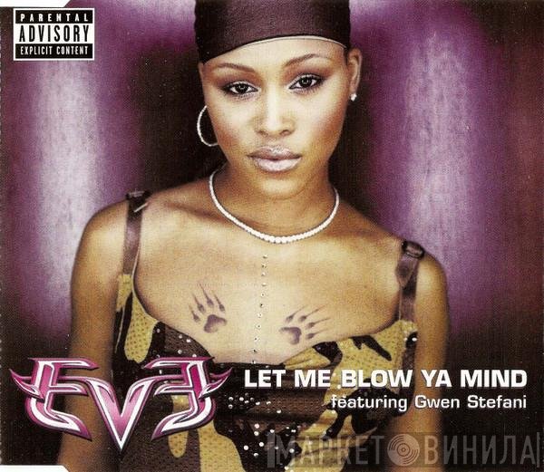 Gwen Stefani, Eve  - Let Me Blow Ya Mind