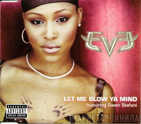 Gwen Stefani, Eve  - Let Me Blow Ya Mind