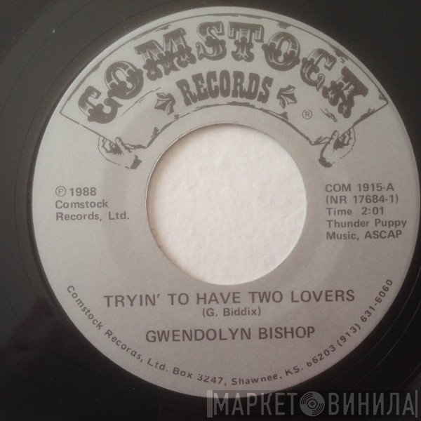 Gwendolyn Bishop - Tryin' To Have Two Lovers
