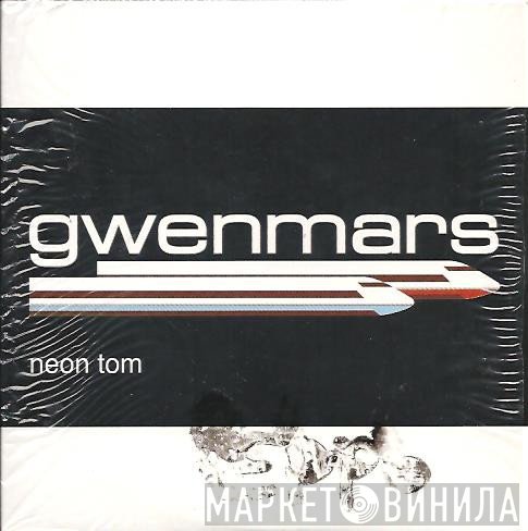 Gwenmars - Neon Tom