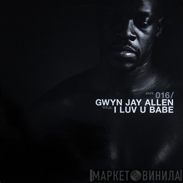 Gwyn Jay Allen - I Luv U Babe