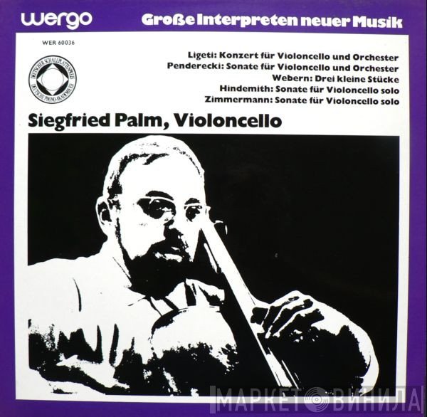 György Ligeti, Krzysztof Penderecki, Bernd Alois Zimmermann, Anton Webern, Paul Hindemith, Siegfried Palm - Ligeti: Konzert Für Violoncello Und Orchester / Penderecki: Sonate Für Violoncello Und Orchester / Webern: Drei Kleine Stücke / Hindemith: Sonate Für Violoncello Solo / Zimmermann: Sonate Für Violoncello Solo