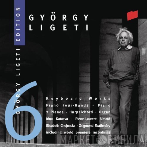 György Ligeti - Irina Kataeva · Pierre-Laurent Aimard · Elisabeth Chojnacka · Zsigmond Szathmáry  - Keyboard Works