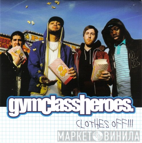 Gym Class Heroes - Clothes Off!!!