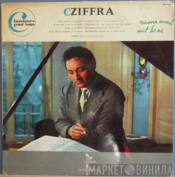 Gyorgy Cziffra, Jean-Baptiste Lully, François Couperin, Domenico Scarlatti, Johann Ludwig Krebs, Carl Philipp Emanuel Bach, Wolfgang Amadeus Mozart, Johann Nepomuk Hummel, Ludwig van Beethoven  - Cziffra
