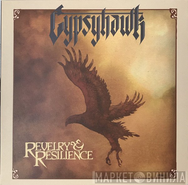 Gypsyhawk - Revelry & Resilience