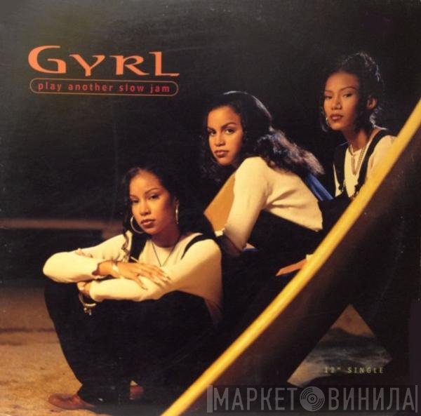 Gyrl - Play Another Slow Jam