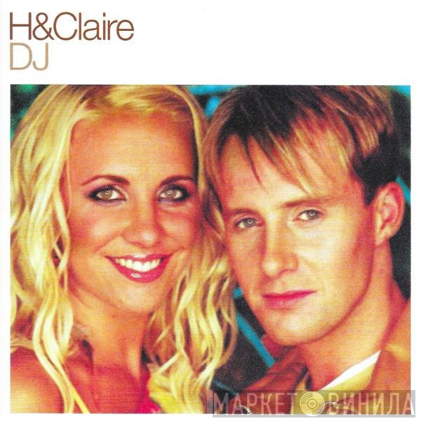H &amp; Claire - DJ