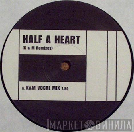 H &amp; Claire - Half A Heart (K &amp; M Remixes)