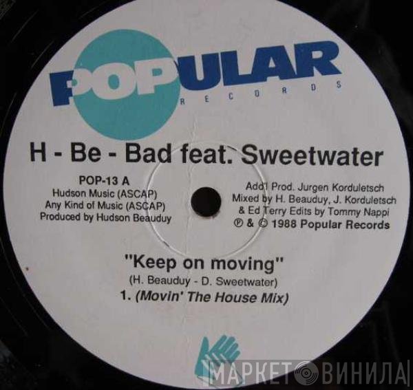 H-Be-Bad, Sweetwater  - Keep On Moving
