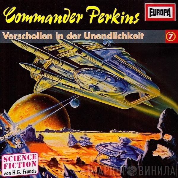 H.G. Francis  - Commander Perkins 7 - Verschollen In Der Unendlichkeit