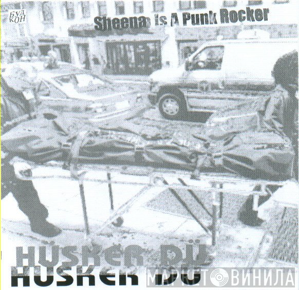 Hüsker Dü  - Sheena Is A Punk Rocker