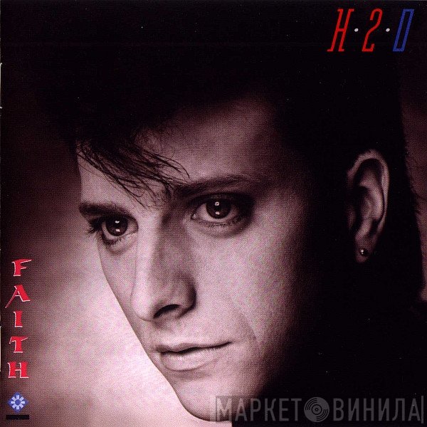 H2O  - Faith
