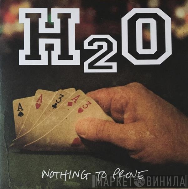 H2O   - Nothing To Prove