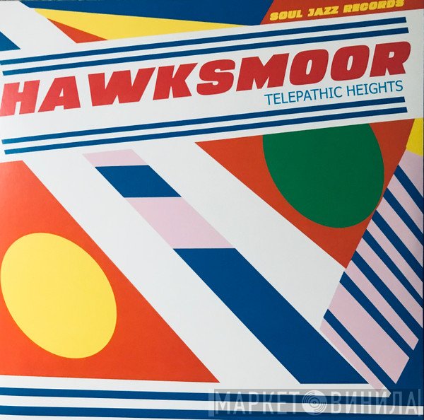 HAWKSMOOR - Telepathic Heights