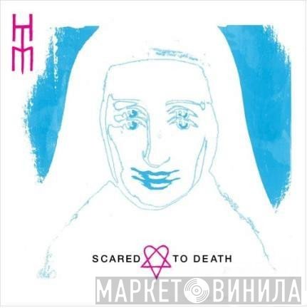 HIM   - Scared To Death