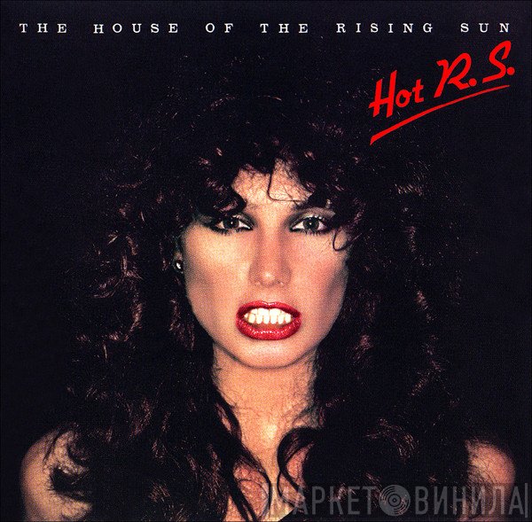HOT R.S.  - The House Of The Rising Sun