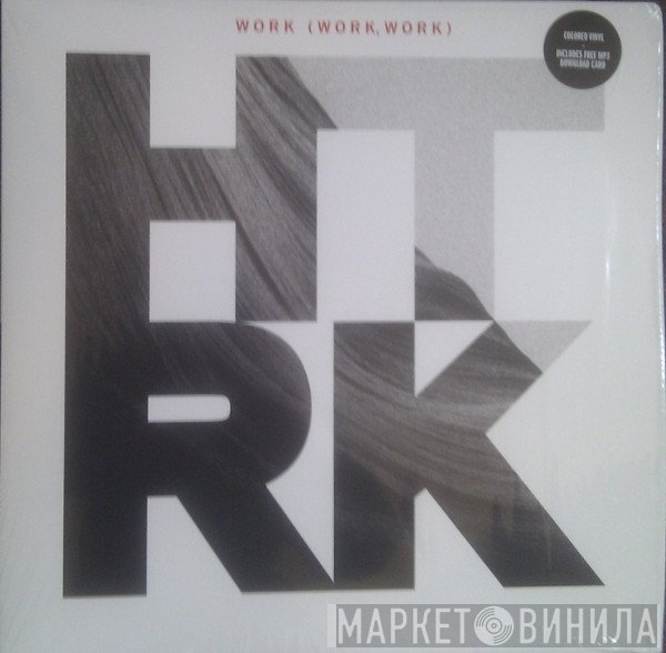 HTRK  - Work (Work, Work)