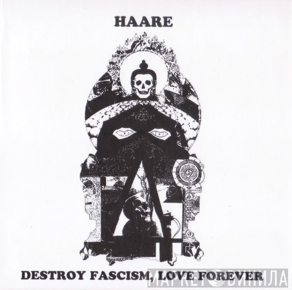 Haare - Destroy Fascism, Love Forever