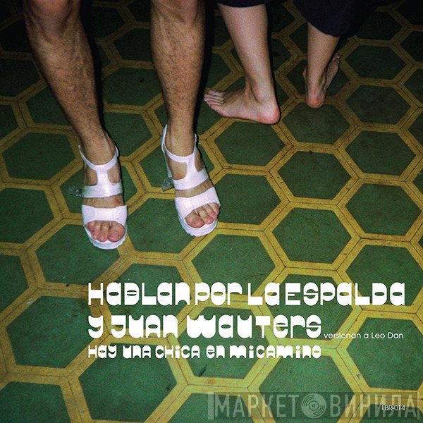 Hablan Por La Espalda - Hay Una Chica En Mi Camino / Despedida
