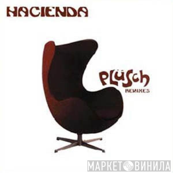 Hacienda - Plüsch (Remixes)