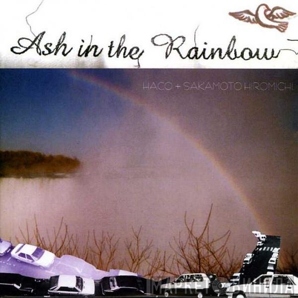 Haco, Hiromichi Sakamoto - Ash In The Rainbow