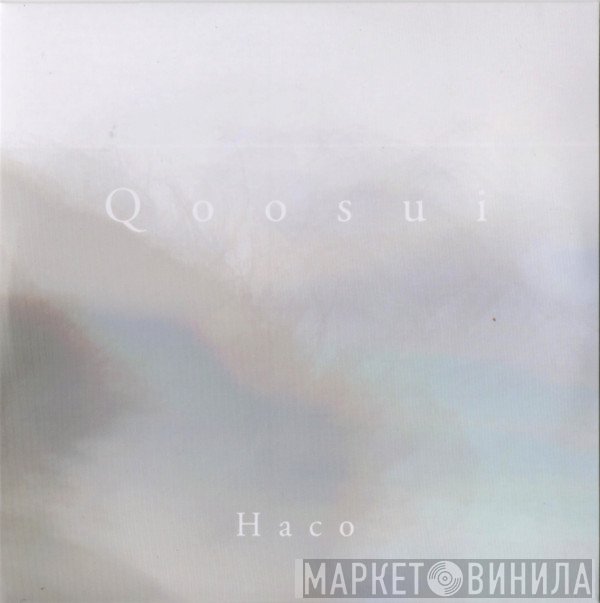 Haco  - Qoosui