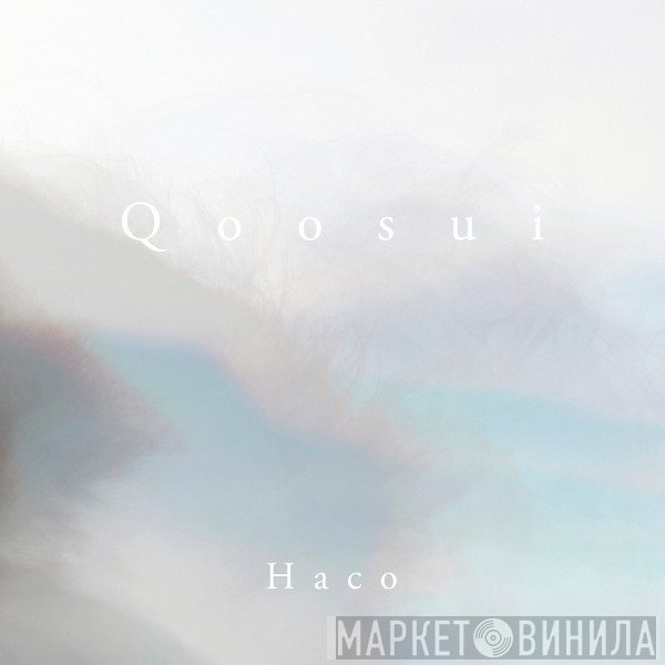 Haco  - Qoosui