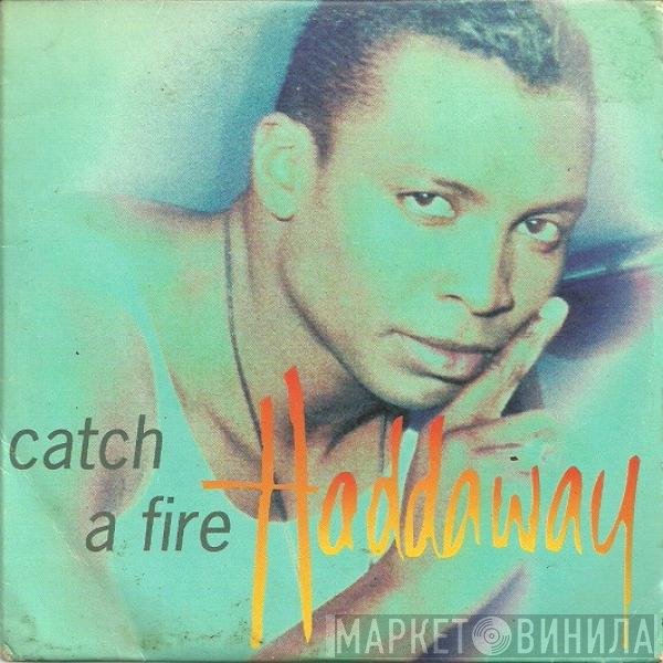Haddaway  - Catch A Fire