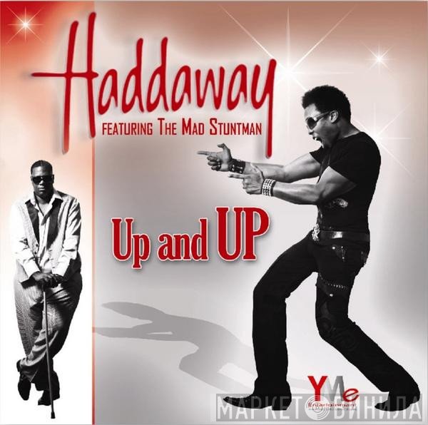 Haddaway Feat The Mad Stuntman  - Up And Up