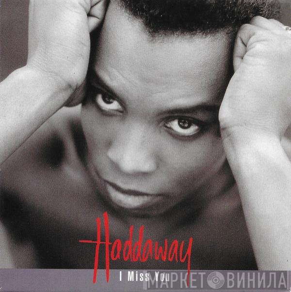 Haddaway  - I Miss You