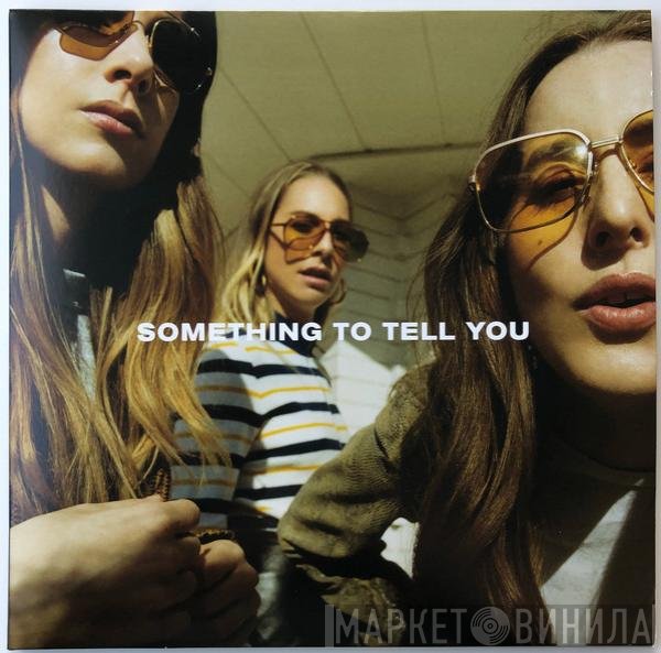 Haim  - Something To Tell You