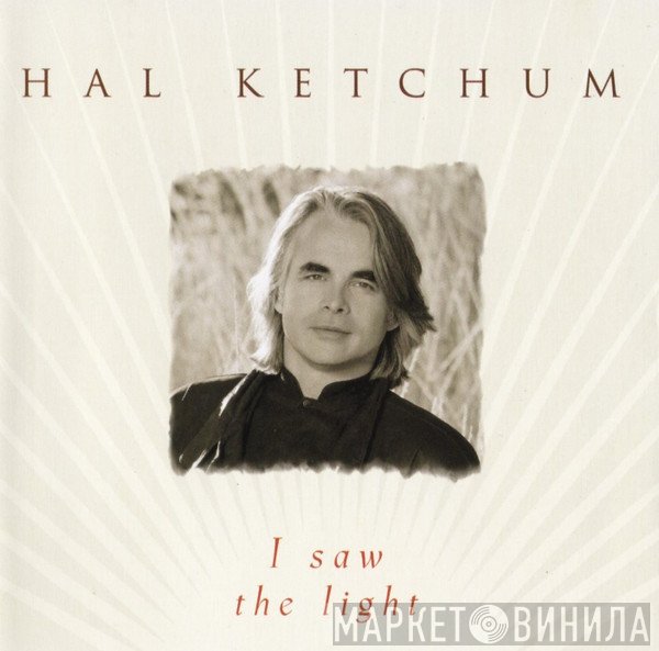 Hal Ketchum - I Saw The Light