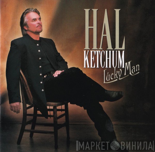 Hal Ketchum - Lucky Man