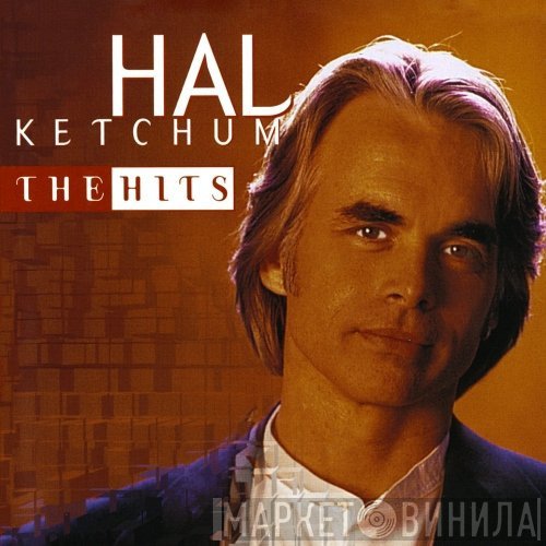 Hal Ketchum - The Hits