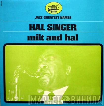 Hal Singer  - Milt And Hal