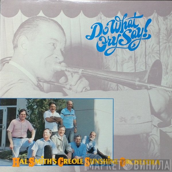 Hal Smith's Creole Sunshine Orchestra - Do What Ory Say!
