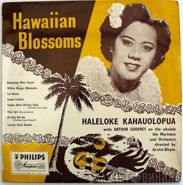Haleloke Kahauolopua, Arthur Godfrey - Hawaiian Blossoms