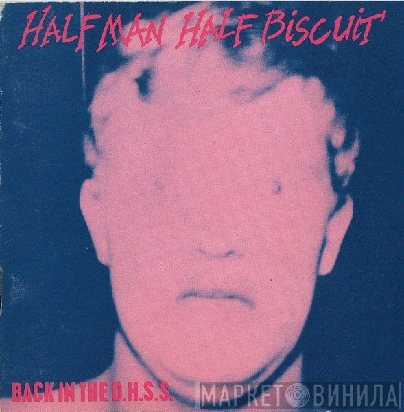 Half Man Half Biscuit - Back In The D.H.S.S. / The Trumpton Riots E.P.