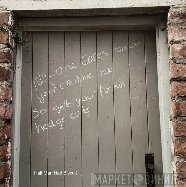 Half Man Half Biscuit - No-one Cares About Your Creative Hub So Get Your Fuckin' Hedge Cut